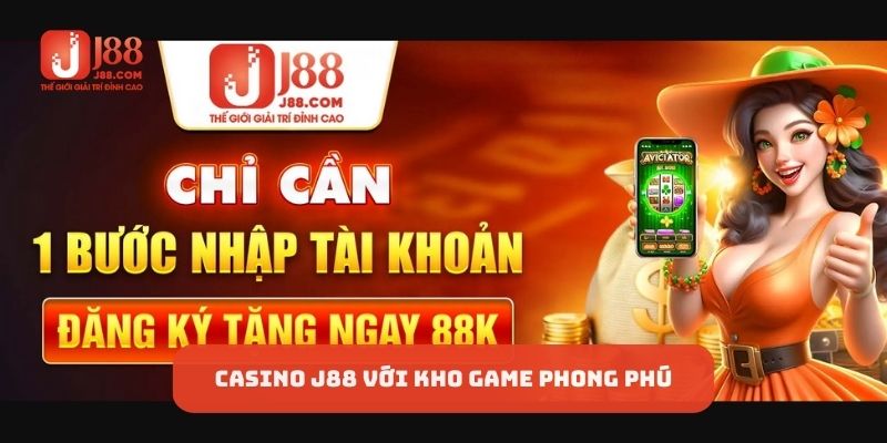 Casino J88 với kho game phong phú