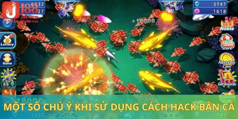 Một số chú ý quan trọng khi sử dụng phần mềm hack bắn cá