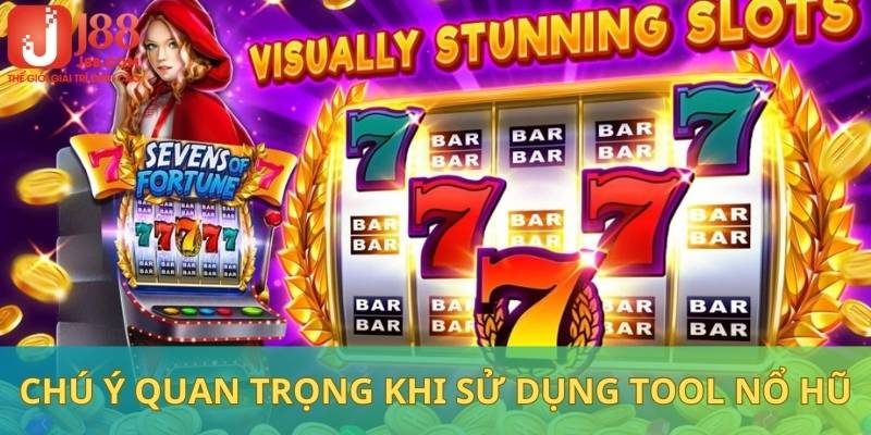 Chú ý quan trọng khi sử dụng phần mềm hack game nổ hũ