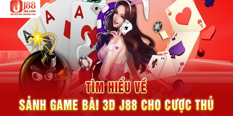 Game bài 3D mang đến khoảng thời gian giải trí kịch tính